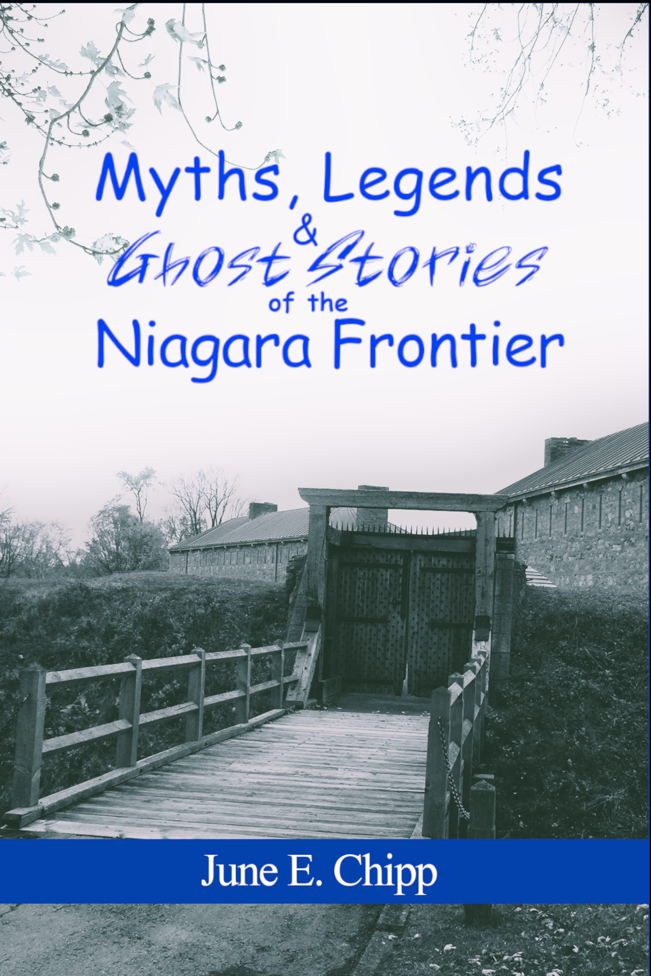 June E Chipp - Myths, Legends & Ghost Stories of the Niagra Frontier - Front-Cover.png