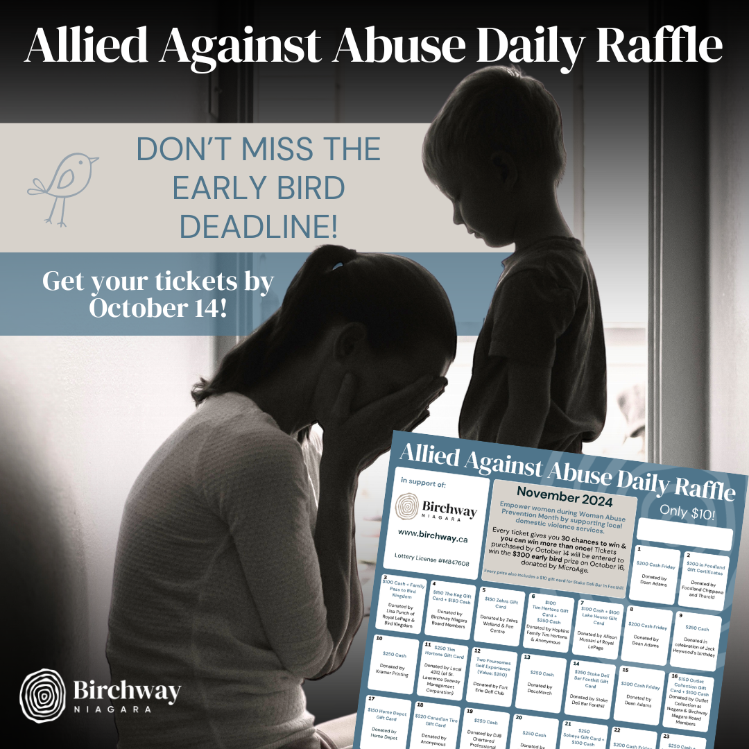Ad promoting Birchway Niagara&#39;s Allied Against Abuse Daily Raffle. Text indicates that early bird deadline is October 14. Tagline: Every ticket empowers and protects women in your community. On sale now. Images include a young boy looking at sad mother.